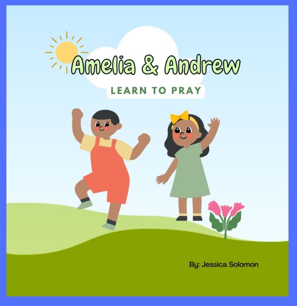 Amelia & Andrew Learn to Pray